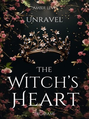 cover image of Unravel the Witch's Heart